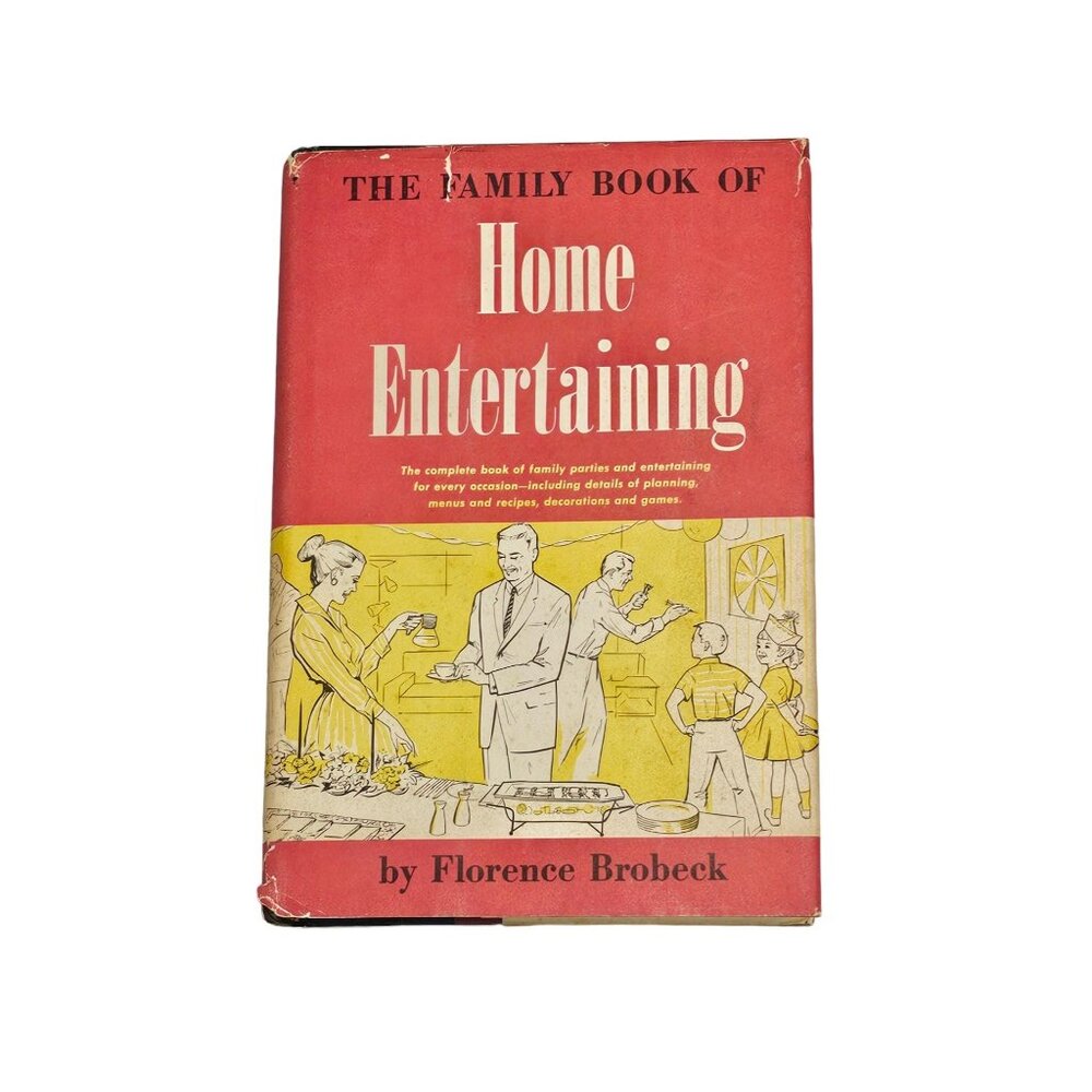 The Family Book Of Home Entertaining -Brobeck 1960's Cookbook-Vintage Hardcover